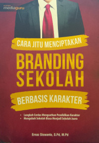 Cara Jitu Menciptakan Branding Sekolah Berbasis Karakter