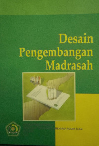 Desain Pengembangan Madrasah