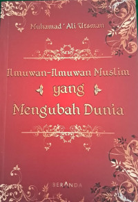 Ilmuan-ilmuan Muslim Yang Mengubah Dunia