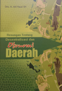 Renungan Tentang Desentralisasi dan Otonomi Daerah