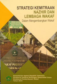 Image of Strategi Kemitraan Nazhir dan Lembaga Wakaf Dalam Mengembangkan Wakaf